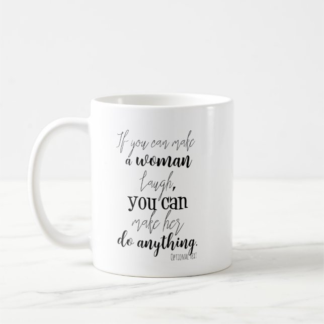 Mug Si tu peux faire rire une femme... Personnalisé (Gauche)