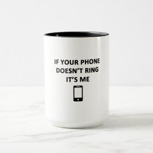 Mug Si Votre Téléphone Ne Sonne Pas C'est Moi