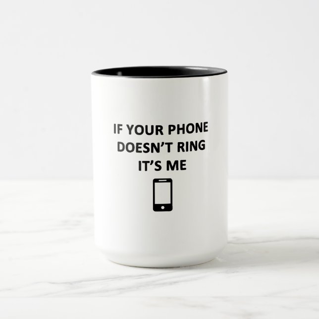 Mug Si Votre Téléphone Ne Sonne Pas C'est Moi (Centre)