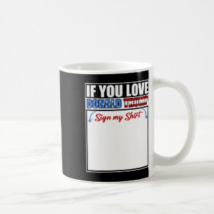Mug Si vous aimez Donald Trump signez mon T-shirt 