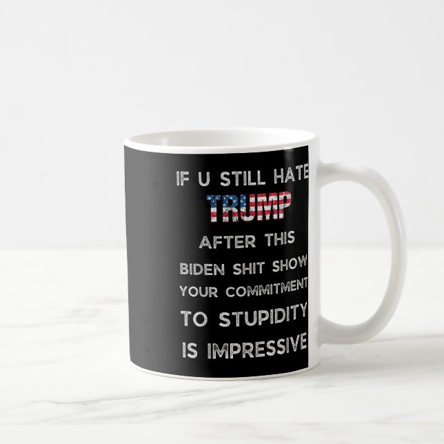 Mug Si Vous Détestez Trump Après Ce Spectacle De Biden (Droite)