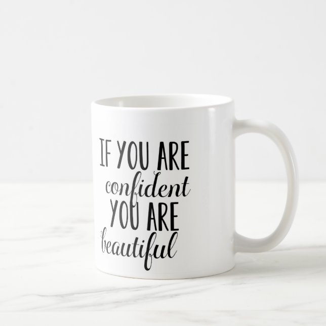 Mug Si vous êtes confiant, vous êtes beau (Droite)