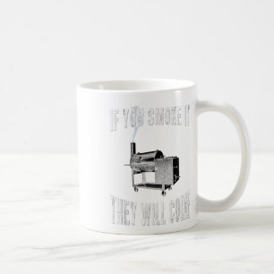 Mug Si Vous La Fumez, Ils Viendront Grillades Barbecue