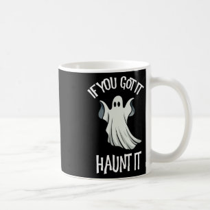 Mug Si Vous L'Avez Obtenu L'Hantent Halloween Costume