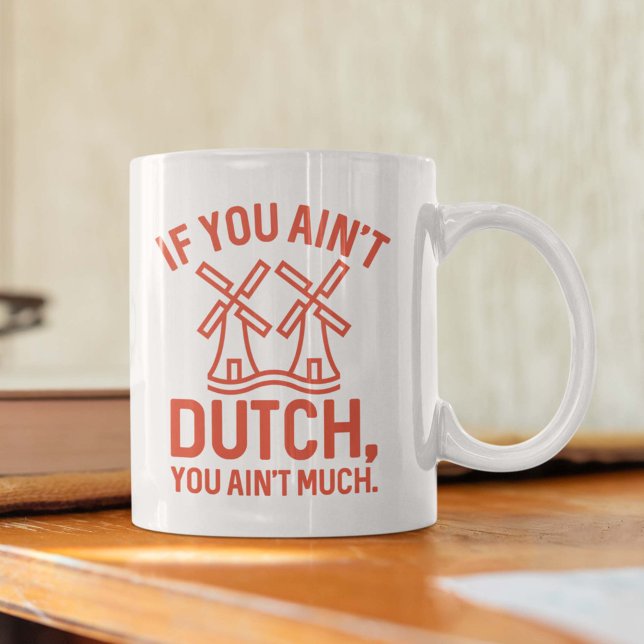 Mug Si vous n’êtes pas hollandais, vous n’avez pas gra (Créateur téléchargé)