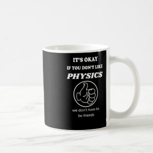 Mug Si vous n'aimez pas la physique, nous n'avons pas