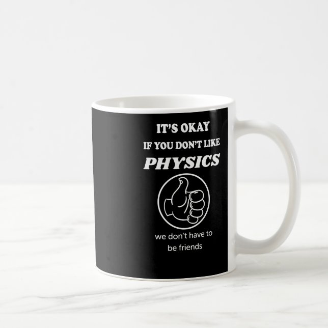 Mug Si vous n'aimez pas la physique, nous n'avons pas (Droite)