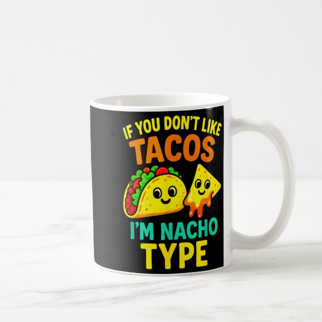 Mug Si vous n'aimez pas les tacos - Drôles de citation (Droite)
