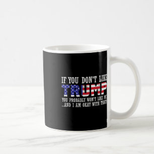 Mug Si Vous N'Aimez Pas Trump, Alors Vous Ne M'Aimerez