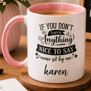 Mug Si vous n'avez rien de gentil à dire, asseyez-vous