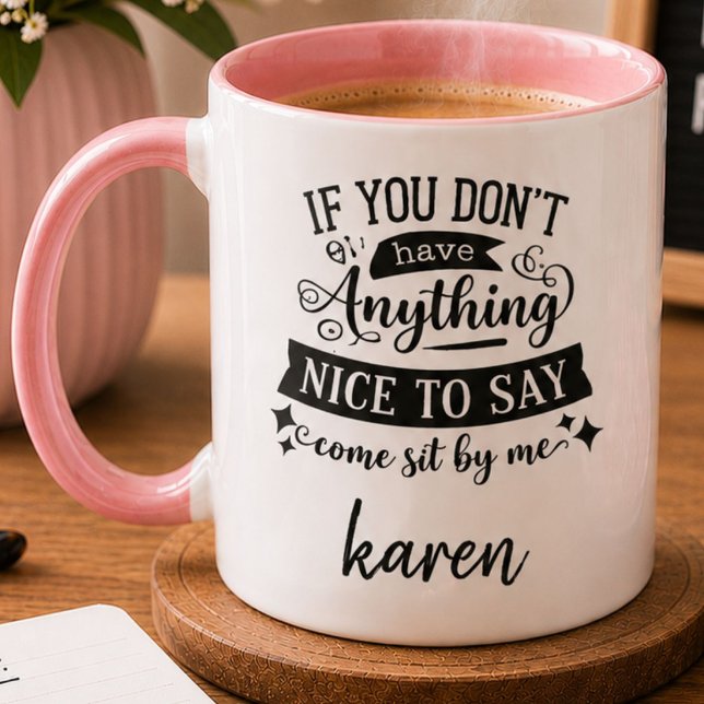 Mug Si vous n'avez rien de gentil à dire, asseyez-vous (Créateur téléchargé)