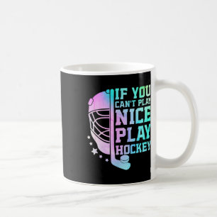 Mug Si vous ne pouvez pas jouer gentiment, jouez au ho