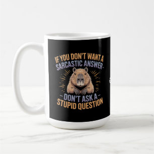 Mug Si vous ne voulez pas une réponse sarcastique drôl