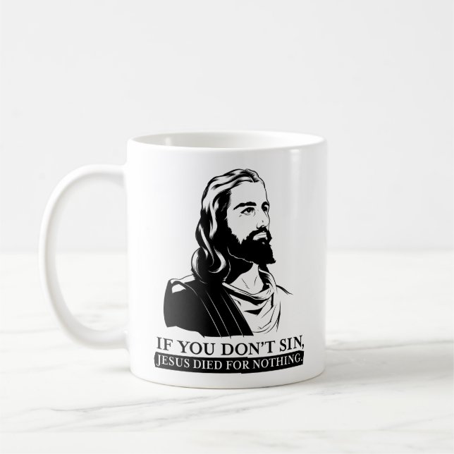Mug Si vous pas sin, Jésus est mort pour rien (Gauche)