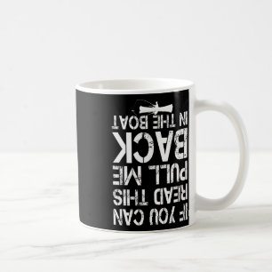 Mug Si vous pouvez lire ceci, tirez-moi dans le bateau