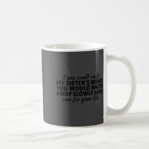 Mug Si vous pouviez lire dans l'esprit de mes sœurs vo