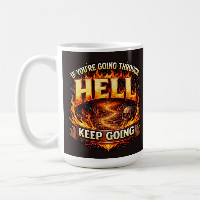 Mug Si Vous Traversez l'Enfer CONTINUEZ D'ALLER (Gauche)