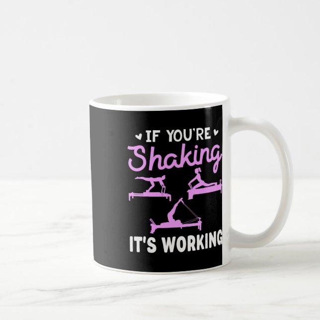 Mug Si Vous Tremblez Ça Fonctionne Funny Pilates Refor (Droite)