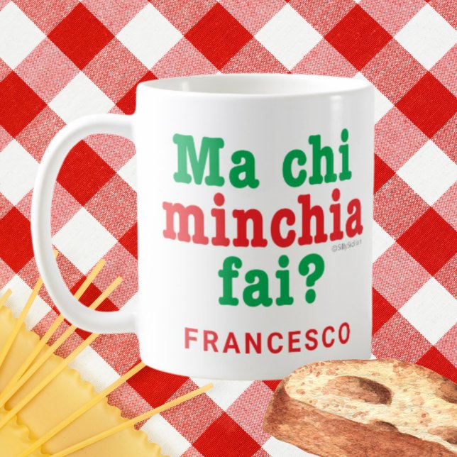 Mug Sicilien Drôle Dit Ma Chi Minchia Fai ? (Créateur téléchargé)