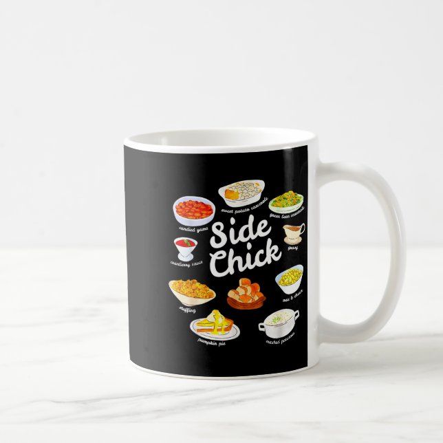 Mug Side Chick Funny Thanksgiving Foodie Friendsgiving (Droite)