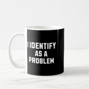 Mug S'identifier comme une citation drôle de humour sa