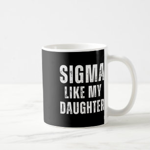 Mug Sigma Comme Ma Fille Drôle Papa Fête des pères Pap