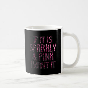 Mug S'il est scintillant et rose je le veux