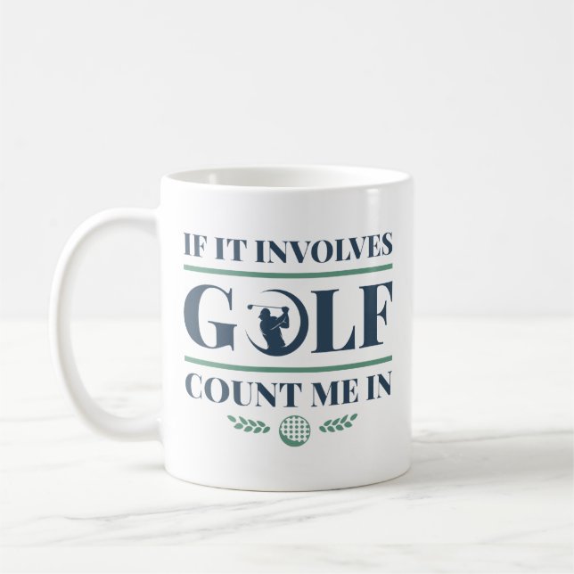 Mug S'Il Impliquait Golf Comptez Moi Dans (Gauche)