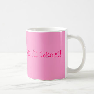 Mug S'il vient dans le ROSE je le prendrai !