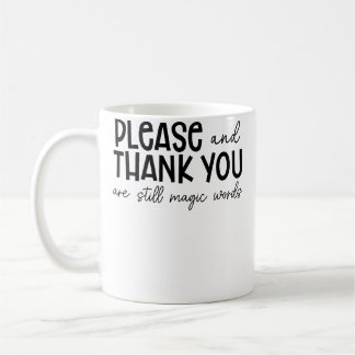 Mug S'il vous plaît et merci sont encore des mots magi