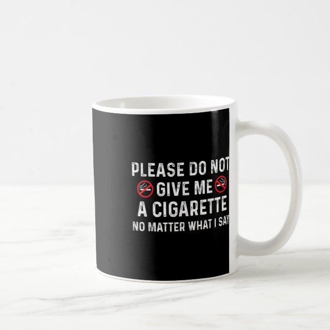 Mug S'Il Vous Plaît Ne Me Donnez Pas De Cigarette Non  (Droite)