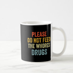 Mug S'il vous plaît ne nourrissez pas les S drogues