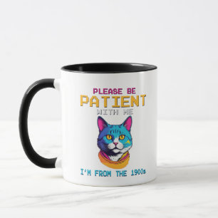 Mug S'il vous plaît, soyez patient avec moi Je viens d