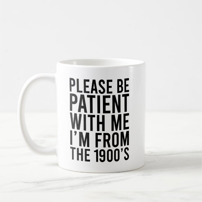 Mug S'il vous plaît, soyez patient avec moi Je viens d (Gauche)