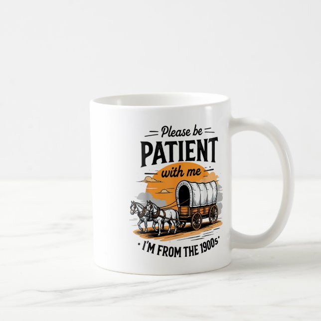 Mug S'Il Vous Plaît, Soyez Patients Avec Moi Je Suis D (Droite)