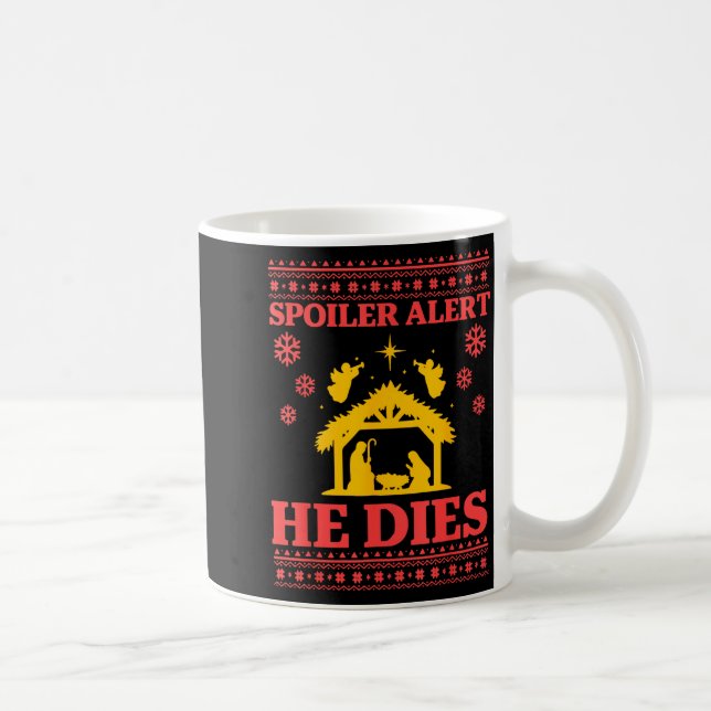 Mug Siler Alert He Dies Jesus Nativity Scene Ugly Chri (Droite)