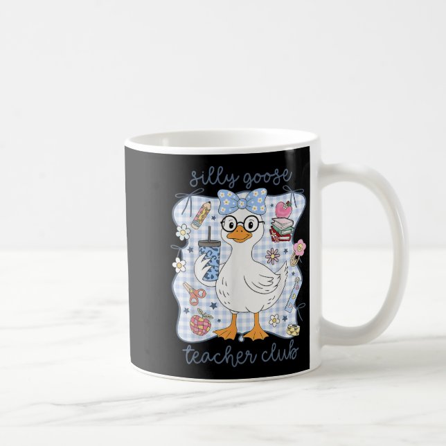 Mug Silly Goose Teacher Club Back To School Funny Firs (Droite)
