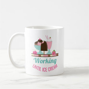 Mug Silly Pun Travailler Jusqu'À Glace Crème - Yummy T