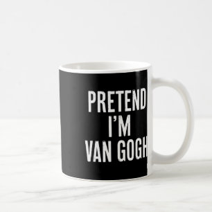 Mug Simple Facile de prétendre Je suis Van Gogh Costum