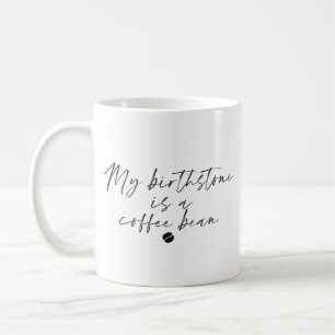 Mug Simple Witty Birthstone Coffee Bean Cute Classic