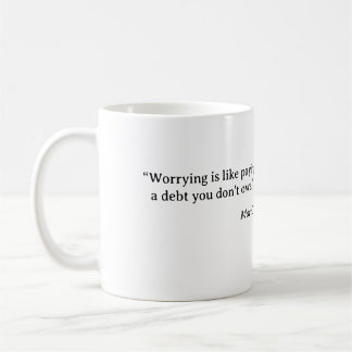 Mug « S'inquiéter, c'est comme payer une dette que l'o