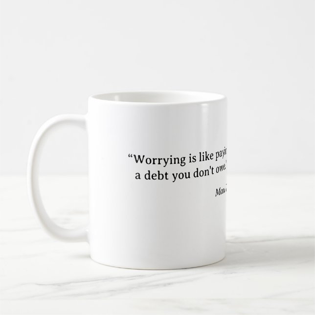 Mug « S'inquiéter, c'est comme payer une dette que l'o (Gauche)