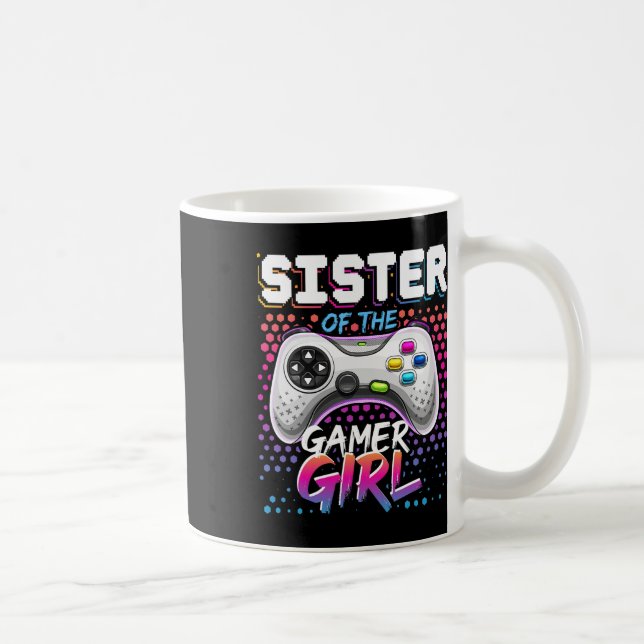 Mug Sister Of The Gamer Girl Matching Video Game Birth (Droite)
