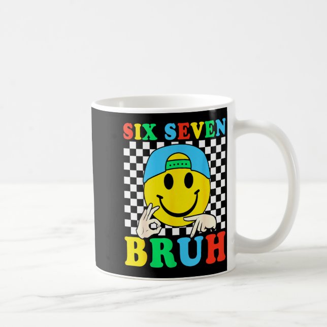 Mug Six Seven Bruh Boys 67 Meme Gen Alpha Slang 6 7 Ki (Droite)