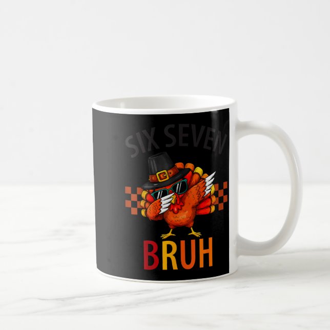 Mug Six Seven Bruh Dabbing Dinde de Thanksgiving 67 Me (Droite)