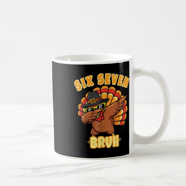 Mug Six Seven Bruh Dabbing Dinde de Thanksgiving 67 Me (Droite)
