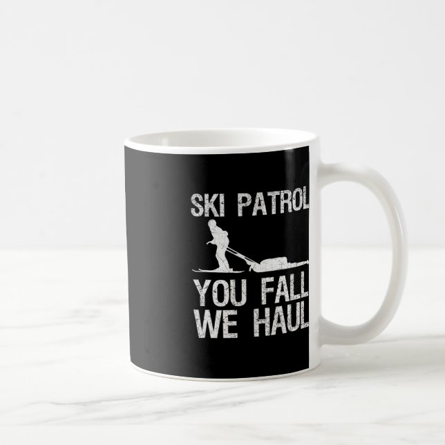 Mug Ski Patrol You Fall We Haul Ski Winter (Droite)
