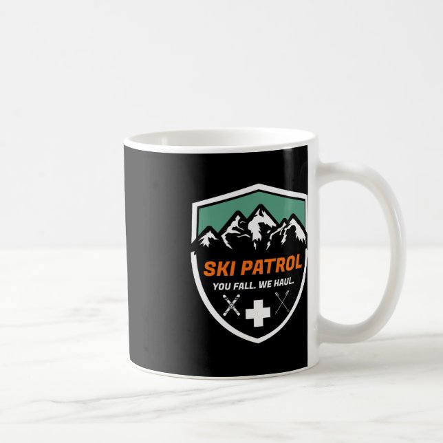 Mug Ski Patrol You Fall We Haul Skier Assistance Skier (Droite)