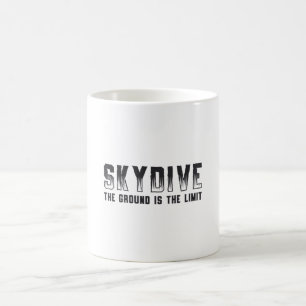 Mug Skydiver Si vous ne sautez pas, vous ne volerez ja