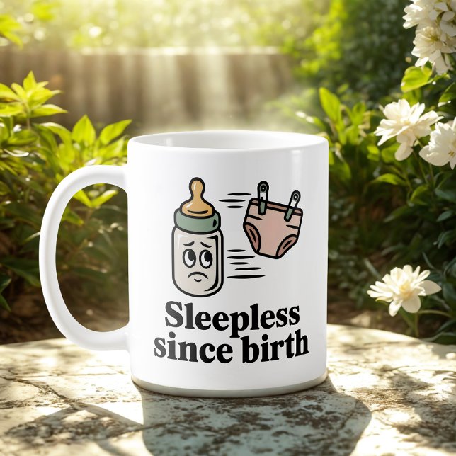 Mug Sleepless Since Birth | Baby Life Humor   (Créateur téléchargé)